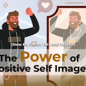 The Power Of Positive Self Image