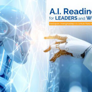 Al Readiness for Leaders & Workforce (Kesiapan Menghadapi Al untuk Para Pemimpin & Tim Kerja)