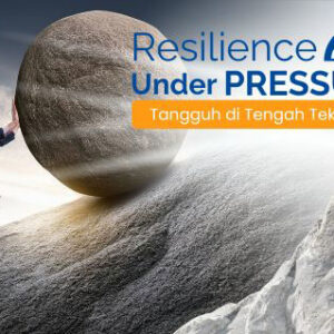 Resilience Under Pressure (Tangguh di Tengah Tekanan)